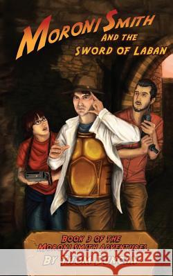 Moroni Smith and the Sword of Laban Thom Duncan 9780615882291 Zion Bookworks - książka