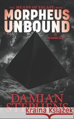 Morpheus Unbound Damian Stephens 9780578921280 Fourth Mansions Press, LLC - książka