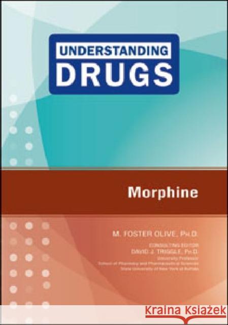 Morphine Ph. D. Consulting Edito M 9781604135442 Chelsea House Publications - książka