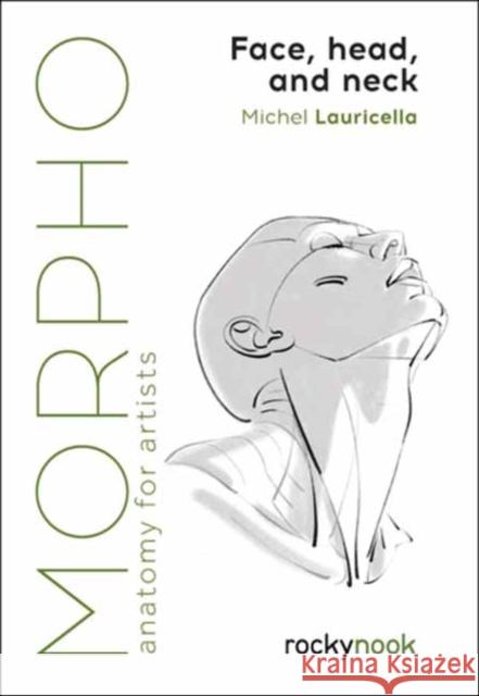 Morpho: Face, Head, and Neck Michel Lauricella 9798888141649 Rocky Nook - książka