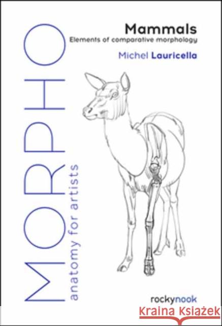 Morpho: Mammals: Elements of Comparative Morphology Michel Lauricella 9781681989976 Rocky Nook - książka