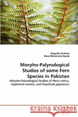 Morpho-Palynological Studies of some Fern Species in Pakistan Shaheen, Shagufta 9783639345209 VDM Verlag - książka