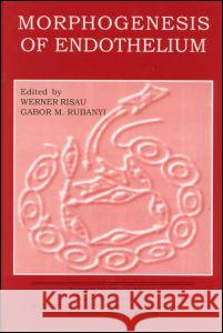 Morphogenesis of Endothelium Werner Risau Gabor M. Rubanyi 9789058230614 CRC Press - książka