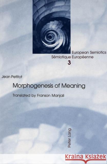 Morphogenesis of Meaning: Translated by Franson Manjali Brandt, Per Aage 9783039101047 Verlag Peter Lang - książka