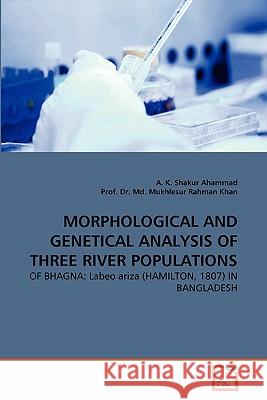 Morphological and Genetical Analysis of Three River Populations A. K. Shakur Ahammad Prof D 9783639324112 VDM Verlag - książka