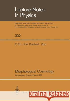 Morphological Cosmology: Proceedings of the Xith Cracow Cosmological School Held in Cracow, Poland, August 22-31, 1988 Flin, Piotr 9783662137550 Springer - książka