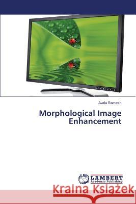 Morphological Image Enhancement Ramesh Avala 9783659526350 LAP Lambert Academic Publishing - książka