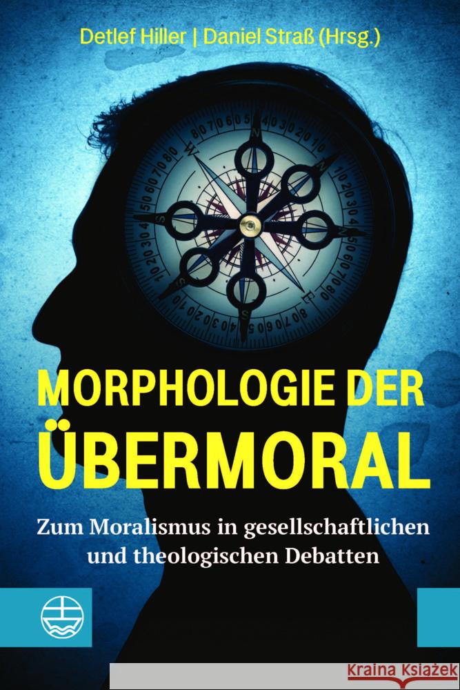 Morphologie der Übermoral Hiller, Detlef 9783374073313 Evangelische Verlagsanstalt - książka
