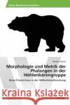 Morphologie und Metrik der Phalangen in der Höhlenbärengruppe Alscher Monika 9783639856910 AV Akademikerverlag