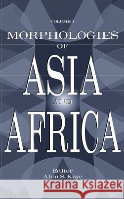 Morphologies of Asia and Africa: Volume 1 Kaye, Alan S. 9781575061108 BERTRAMS - książka