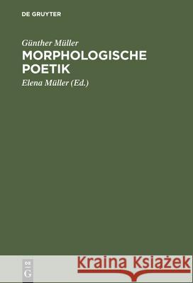 Morphologische Poetik: Gesammelte Aufsätze Gunther Muller, Elena Muller 9783484102170 de Gruyter - książka