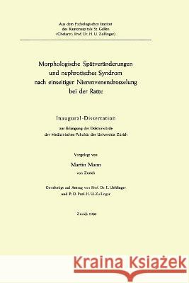 Morphologische Spätveränderungen und nephrotisches Syndrom nach einseitiger Nierenvenendrosselung bei der Ratte: Inaugural-Dissertation Mann, Martin 9783662232682 Springer - książka