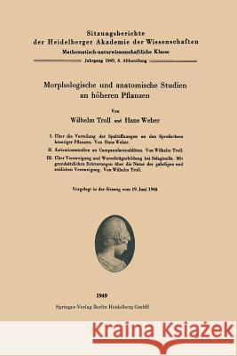 Morphologische Und Anatomische Studien an Höheren Pflanzen Troll, W. 9783540014225 Springer - książka