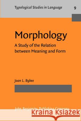 Morphology: A Study of the Relation Between Meaning and Form  9789027228772 John Benjamins Publishing Co - książka