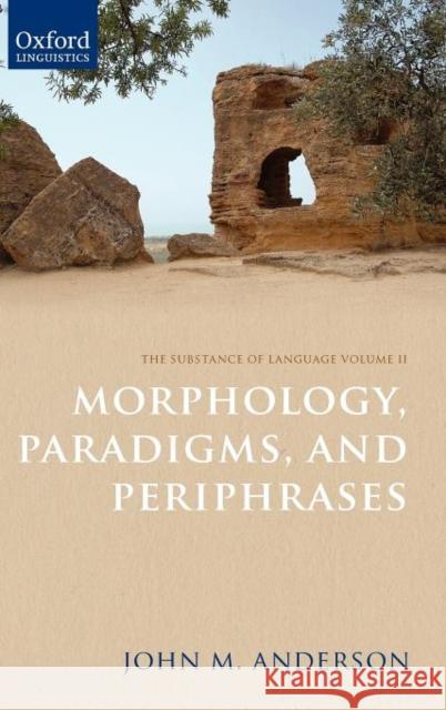 Morphology, Paradigms, and Periphrases Anderson, John M. 9780199608324 Oxford University Press, USA - książka