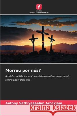 Morreu por nós? Arockiam, Antony Sathiyaseelan 9786208969516 Edições Nosso Conhecimento - książka