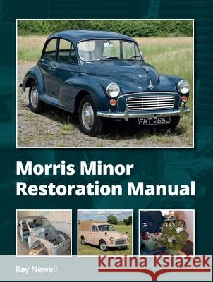 Morris Minor Restoration Manual Ray Newell 9780719842979 The Crowood Press Ltd - książka