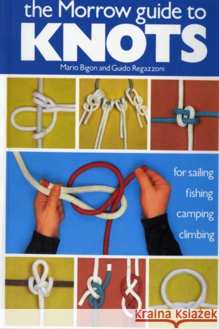 Morrow Guide to Knot Various                                  Mario Bigon Guido Regazzoni 9780688012267 William Morrow & Company - książka