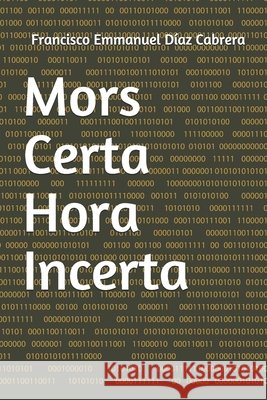Mors Certa Hora Incerta Díaz Cabrera, Francisco Emmanuel 9798654292773 Independently Published - książka