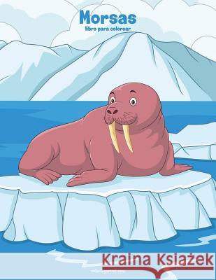 Morsas libro para colorear 1 Snels, Nick 9781983568626 Createspace Independent Publishing Platform - książka