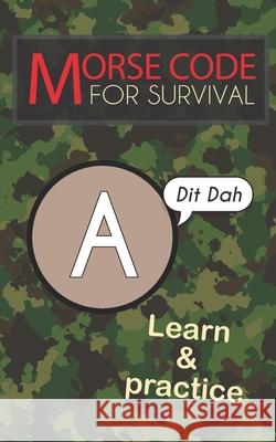 Morse Code For Survival: Learn Morse Code Everywhere, Letters And Numbers Emily Preis 9781688428966 Independently Published - książka