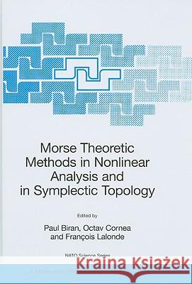 Morse Theoretic Methods in Nonlinear Analysis and in Symplectic Topology P. Biran Paul Biran Octav Cornea 9781402042720 Springer - książka