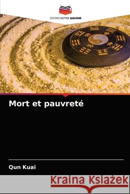 Mort et pauvreté Qun Kuai 9786203346138 Editions Notre Savoir - książka