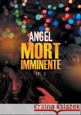 Mort imminente: Volume 2 Angel 9782322252268 Books on Demand - książka
