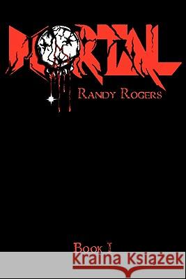 Mortal Randy Rogers 9781419690587 Booksurge Publishing - książka