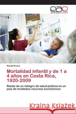 Mortalidad infantil y de 1 a 4 años en Costa Rica, 1920-2009 Evans Ronald 9783659097843 Editorial Academica Espanola - książka