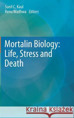 Mortalin Biology: Life, Stress and Death  9789400730267 Springer Netherlands - książka