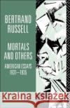 Mortals & Others            V1 Bertrand Russell B. Russell Harry Ruja 9780041900071 Routledge