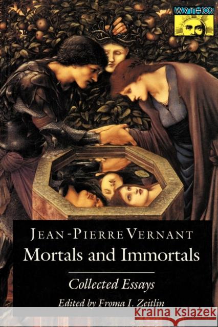 Mortals and Immortals: Collected Essays Vernant, Jean-Pierre 9780691019314 Princeton University Press - książka