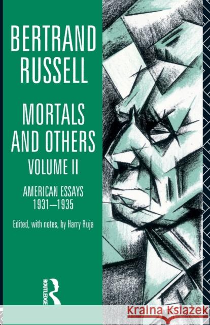 Mortals and Others, Volume II : American Essays 1931-1935 Bertrand Russell Harry Ruja 9780415178679 Routledge - książka