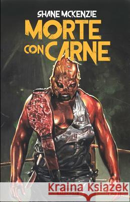 Morte con Carne McKenzie, Shane 9788899569389 Independent Legions Publishing - książka