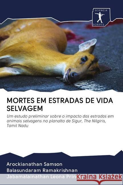 MORTES EM ESTRADAS DE VIDA SELVAGEM Samson, Arockianathan, Ramakrishnan, Balasundaram, Leona Princy, Jabamalainathan 9786200928689 Wydawnictwo Bezkresy Wiedzy - książka