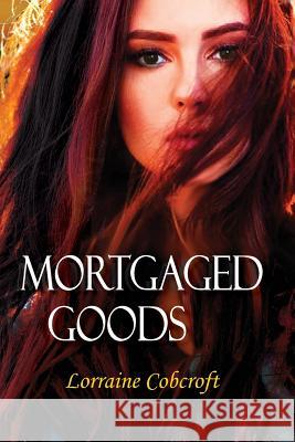 Mortgaged Goods Barbara Scott Peter Cobcroft Lorraine Cobcroft 9781973182467 Independently Published - książka