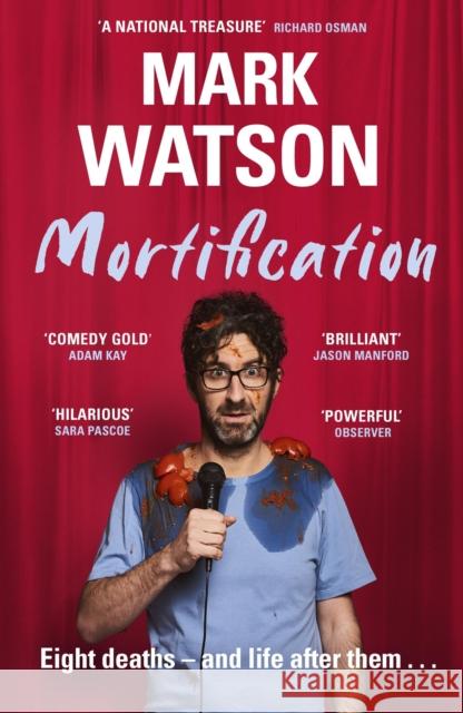 Mortification: Eight Deaths and Life After Them Mark Watson 9781399607698 Orion Publishing Co - książka