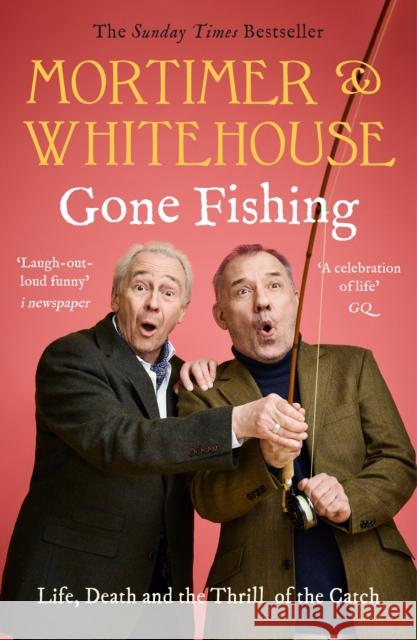 Mortimer & Whitehouse: Gone Fishing: The Comedy Classic Paul Whitehouse 9781788702942 Bonnier Books Ltd - książka