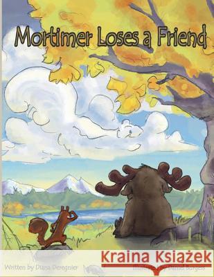 Mortimer Loses a Friend -- Second Edition Diana Deregnier Daniel Burgess 9781483905839 Createspace - książka
