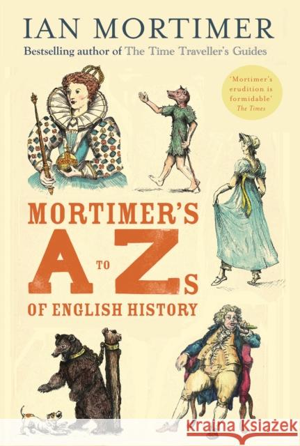 Mortimer's A to Zs of English History Ian Mortimer 9781913083670 Old Street Publishing - książka