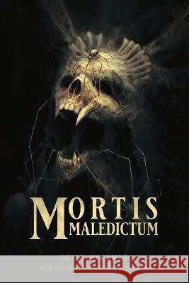 Mortis Maledictum: A Collection of Cosmic Grimdark Fantasy Stories Shannon, Martin, McCamey, Devin 9798392304639 Independently Published - książka