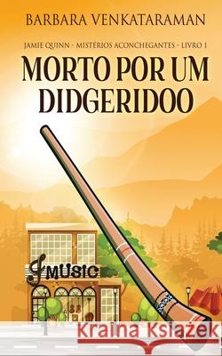 Morto Por Um Didgeridoo Barbara Venkataraman 9784824106810 Next Chapter Gk - książka