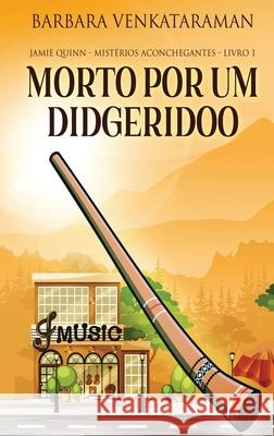 Morto Por Um Didgeridoo Barbara Venkataraman 9784824106827 Next Chapter Gk - książka