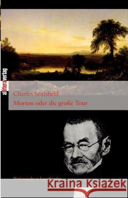 Morton Charles Sealsfield 9783865203199 Allitera Verlag - książka