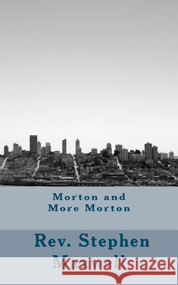 Morton and More Morton Rev Stephen Cortney Maxwell 9781479210930 Createspace - książka