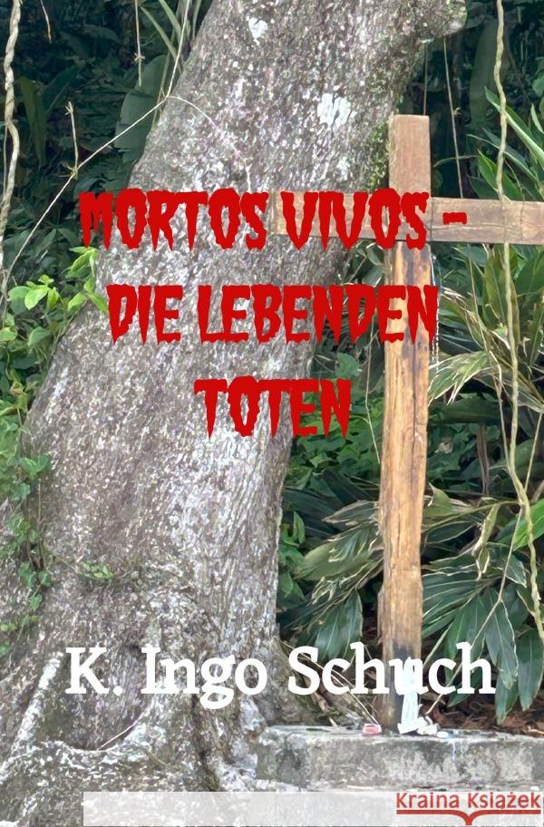 Mortos Vivos - Die lebenden Toten Schuch, K. Ingo 9783819025471 epubli - książka