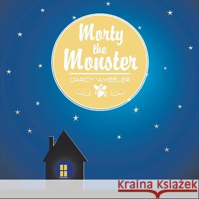 Morty the Monster Darcy Wheeler 9781546250647 Authorhouse - książka