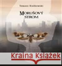 Morušový strom Tomasz Białkowski 9788025729762 Argo - książka