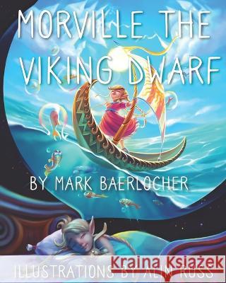 Morville the Viking Dwarf Alin Russ Mark Otto Baerlocher  9781738980604 Independently Published. - książka